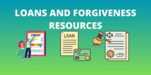 LOANS FORGIVENESS RESOURCES