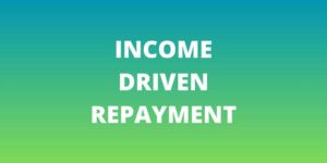 INCOME DRIVEN REPAYMENT